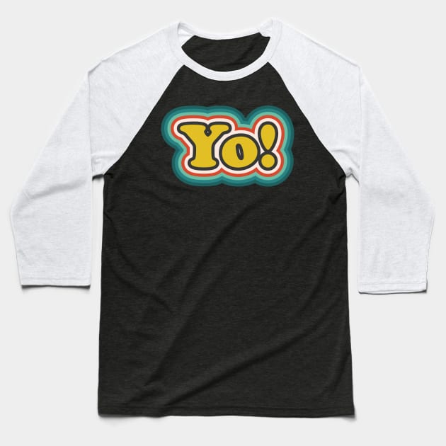 Yo! (Retro Pop Art Text) Baseball T-Shirt by n23tees